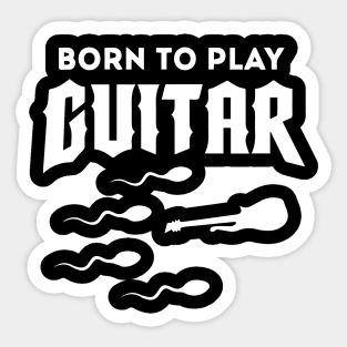 Born To Play Guitar Sticker